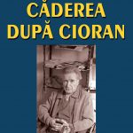 Căderea după Cioran