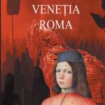 Troia. Veneţia. Roma