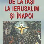 De la Iaşi la Ierusalim şi înapoi