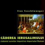 Căderea Ierusalimului. Războiul evreilor împotriva Imperiului Roman