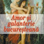 Amor şi galanterie bucureşteană (eBook)