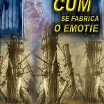 Cum se fabrică o emoţie