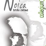 Noica. Bătălia continuă
