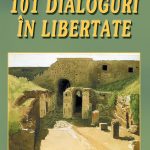 101 dialoguri în libertate. Volumul I