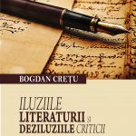 Iluziile literaturii şi deziluziile criticii