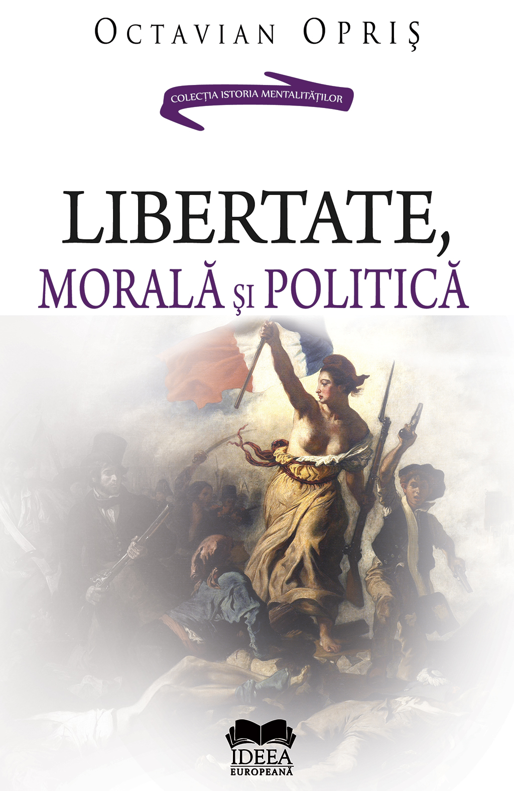 Libertate, și politică (eBook) – Octavian Opriş – carte de la Librăria online Ideea Europeană