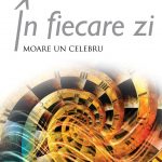 În fiecare zi moare un celebru