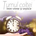 Turnul colţei - între vreme şi veşnicie