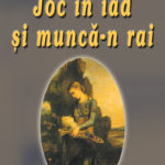 Joc în iad şi muncă-n rai