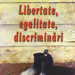 Libertate, egalitate, discriminări