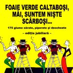 Foaie verde caltaboși, măi, suntem niște scârboși… 175 glume sărate, piperate și deocheate