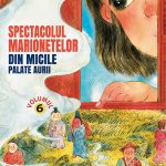 Spectacolul marionetelor din micile palate aurii - Vol. VI