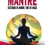 Mantre făcătoare de minuni. Curs de magie (eBook)