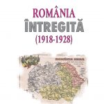 România întregită 1918-1928. Aspecte ale consolidării statale