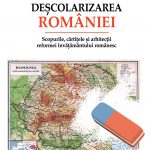 Deșcolarizarea României. Scopurile, cârtițele și arhitecții reformei învățământului românesc (eBook)