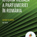 Istoria vizuală a parfumeriei în România