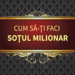 Cum să-ți faci soțul milionar