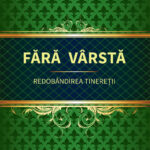 Fără vârstă. Redobândirea tinereții