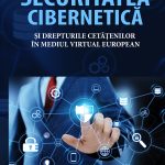 Securitatea cibernetică şi drepturile cetăţenilor în mediul virtual european