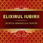 Elixirul iubirii. Secretul armoniei și al fericirii (eBook)