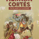 Hernán Cortés. Întâlnire și cucerire