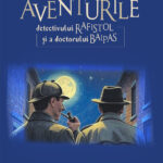 Aventurile detectivului Rafistol și a doctorului Baipas Vol. II