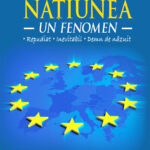 Națiunea. Un fenomen Repudiat - inevitabil - demn de năzuit